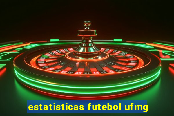 estatisticas futebol ufmg